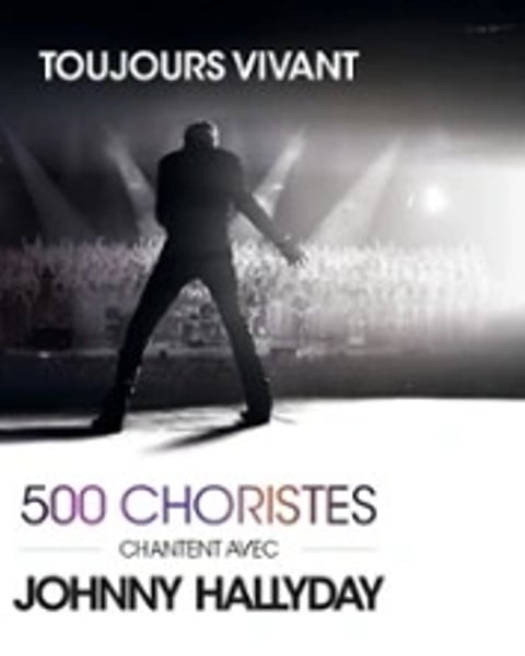 Toujours Vivant : 500 choristes chantent avec Johnny Hallyday
