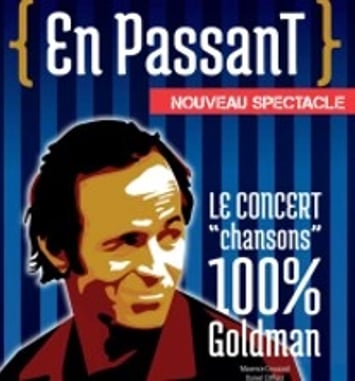 Concert "Chansons" 100% Goldman : En Passant