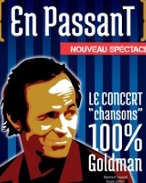 Concert "Chansons" 100% Goldman : En Passant