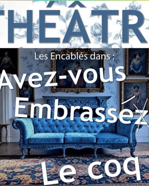 Théâtre : « Avez-vous embrassé le coq ? »