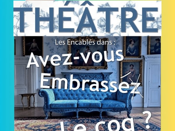 Théâtre : « Avez-vous embrassé le coq ? »