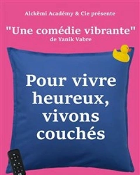 Pour vivre heureux, vivons couchés